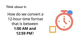 Mathematics 5 (Converting a 12 hour time format to 24 hour time format ...