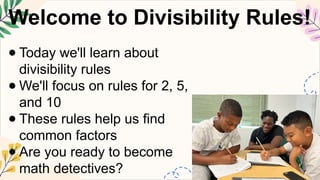 MATHEMATICS5 Q2 11A divisibility rules for.pptx