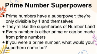 Numbers Super Power MATHEMATICS5 Q2 12 distinguish prime numbers fr.pptx