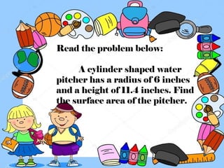 Water Pitcher Math Problem MATHEMATICS 6 PPT Q4 - Creating Problems Involving Surface Area of ...