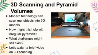 Scanning Irregular Objects MATHEMATICS8 Q2 4. explore inductively the volume of pyramids other ...
