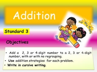 Addition
Objectives
Standard 3
 