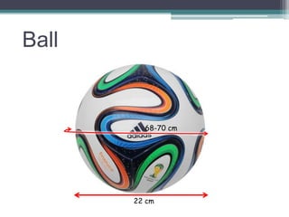 Ball
22 cm
68-70 cm
 