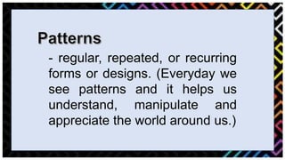 Patterns And Regularities Example Mathematics as a Science of Patterns.pptx