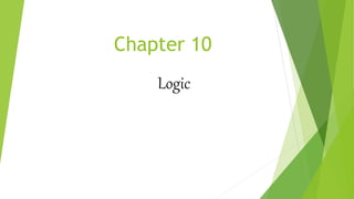 Chapter 10
Logic
 