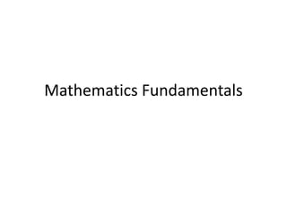 Mathematics Fundamentals 
 