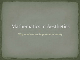 Why numbers are important to beauty
 