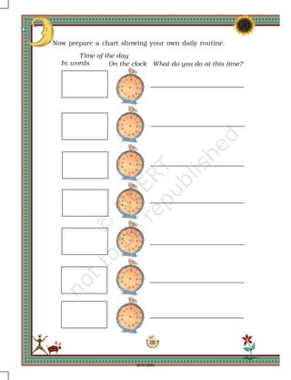 112
On the clock What do you do at this time?In words
Time of the day
Now prepare a chart showing your own daily routine.
2019-2020
 