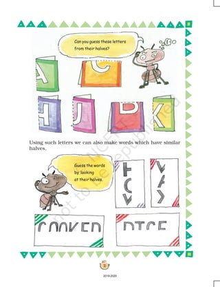 11
Using such letters we can also make words which have similar
halves.
Can you guess these letters
from their halves?
Guess the words
by looking
at their halves.
2019-2020
 