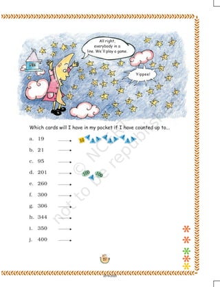 27
All right,
everybody in a
line. We'll play a game.
Yippee!
Which cards will I have in my pocket if I have counted up to...
a. 19
b. 21
c. 95
d. 201
e. 260
f. 300
g. 306
h. 344
i. 350
j. 400
2019-2020
 