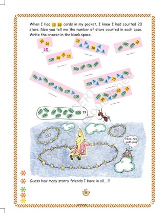 Nice new
patterns
When I had cards in my pocket, I knew I had counted 20
stars. Now you tell me the number of stars counted in each case.
Write the answer in the blank space.
20
??
Guess how many starry friends I have in all... !!!
28
2019-2020
 