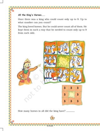 92
33333
33333
33333
33333 33333
33333
33333 33333
All the King's Horses....
Once there was a king who could count only up to 9. Up to
what number can you count?
The king loved horses. But he could never count all of them. He
kept them in such a way that he needed to count only up to 9
from each side.
How many horses in all did the king have?
2019-2020
 