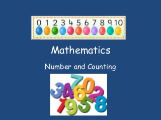 Mathematics
Number and Counting
 