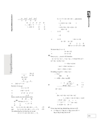 3
115
x x2 x3 x4
+ ... − 1 + + + +
+ ... 1! 2 ! 3!
4!
⇒ f x() = e 2 x − e x
Put f x() = 0, we get
e 2 x − e x = 0
⇒ e x(e x − 1) = 0
⇒ e x = 0 or e x = 1
⇒ x = 0
Hence, exactly one real solution exists.
8 21 40
65
45.
We have, S = 1 + +
+ + + ... 2 ! 3!
4! 5!
Let S1 = 1 + 8 + 21 + 40 + 65 + .... + Tn ...(i)
and S1 = 1 + 8 + 21 + 40 + ...+ Tn − 1 + Tn
On subtracting Eq. (ii) from Eq. (i), we get
...(ii)
0 = 1 + 7 + 13 + 19 + 25 + ... − Tn
Tn = 1 + 7 + 13 + 19 + 25 + ... upto nterms
n
= [ ( )2 1 + (n − 1 6) ]
2
= n [1+ 3 (n − 1)] = n (3 n − 2)
n(3 n − 2)
∴ S = Σ = Σ
= Σ
⇒ S = Σ = 3e + e = 4e
(n − 2)! (n − 1)!
1 1
e = 1 + 1! + 2 ! + ...
We know that, 2 < e < 3
∴ 8 < 4e < 12
⇒ 8 < S < 12
46.
Since, a1, a2, ..., an are in AP, therefore
a2 − a1 = a3 − a2 = ... = a2k − a2k − 1 = d [say] Now, a1
2 −
a2
2 = (a1 − a2 ) (a1 + a2 )
= − d (a1 + a2 ) a32
− a42 = − d (a3 + a4 ) a22k −1 −
a22k = − d (a2k−1 + a2k )
On adding, we get S = − d (a1 + a2 +
... + a2k )
2k
= − d 2(a1 + a2k )
= −
a( + a
dk
) =
(a2 − a2
2
k )
=
[(a1 − a2 ) + (a2 − a3 ) + (a3 − a4 )
+ ...+ (a2k−2 − a2k−1) + (a2k−1 − a2k )]
k 2 2
== (a1 − a2k )
(− d ) (2k − 1) 2k − 1
47.
Given, log x (ax), log x (bx)and log x (cx) are in AP.
⇒ 1 + log x a, 1 + log x b, 1 + log x c are in AP. ⇒
log x a, log x b, log x care in AP.
−
− )!
− +
− )!
+ Σ −
−
− −
 