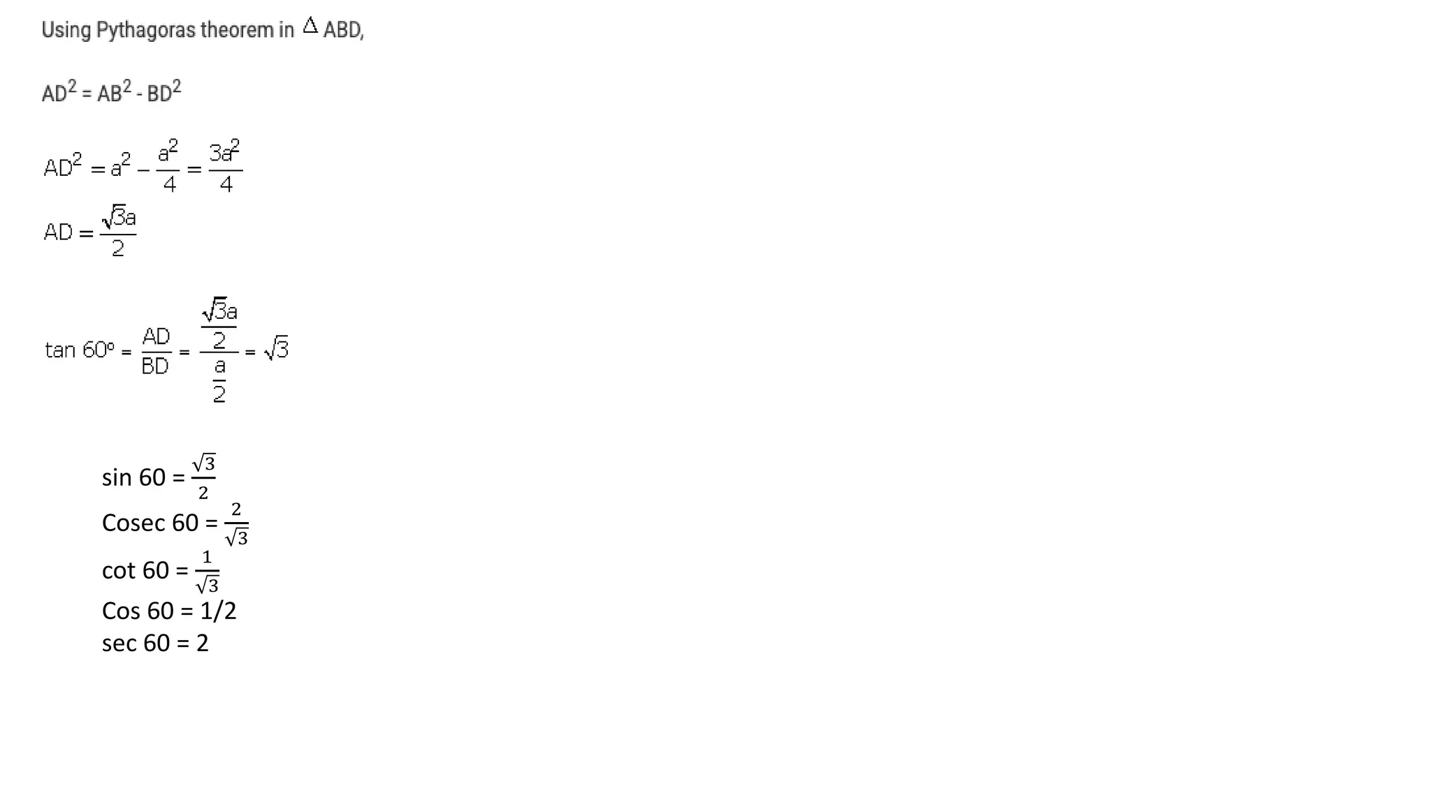 sin 60 =
3
2
Cosec 60 =
2
3
cot 60 =
1
3
Cos 60 = 1/2
sec 60 = 2
 