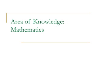 Area of Knowledge:
Mathematics
 
