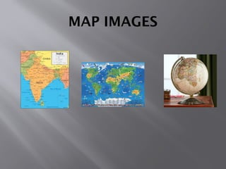 MAP IMAGES
 