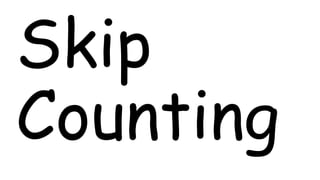 Skip
Counting
 