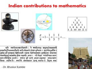 Indian contributions to mathematics

7
1
5
1
3
1
1
4

- Dr. Bhaskar Kamble
 