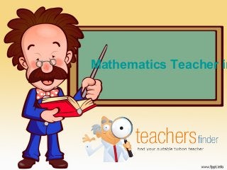 Mathematics Teacher in
 