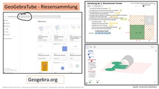Mathematikunterricht - kompetenzorientiert und digital? (Sebastian Schmidt; www.flippedmathe.de)
GeoGebraTube - Riesensammlung
Geogebra.org
Quelle: Screenshot GeoGebra
 