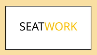 SEATWORK
 