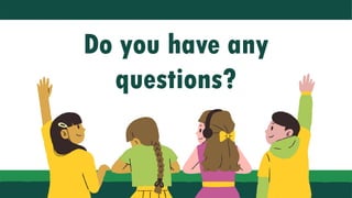 Do you have any
questions?
 
