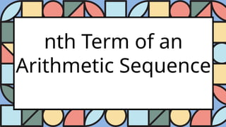 nth Term of an
Arithmetic Sequence
 