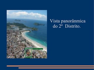 Vista panorânmica do 2º  Distrito. 