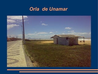 Orla  de Unamar  
