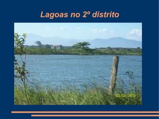 Lagoas no 2º distrito 