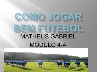 MATHEUS GABRIEL
MÓDULO 4-A
 