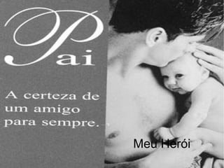 Meu Herói
 