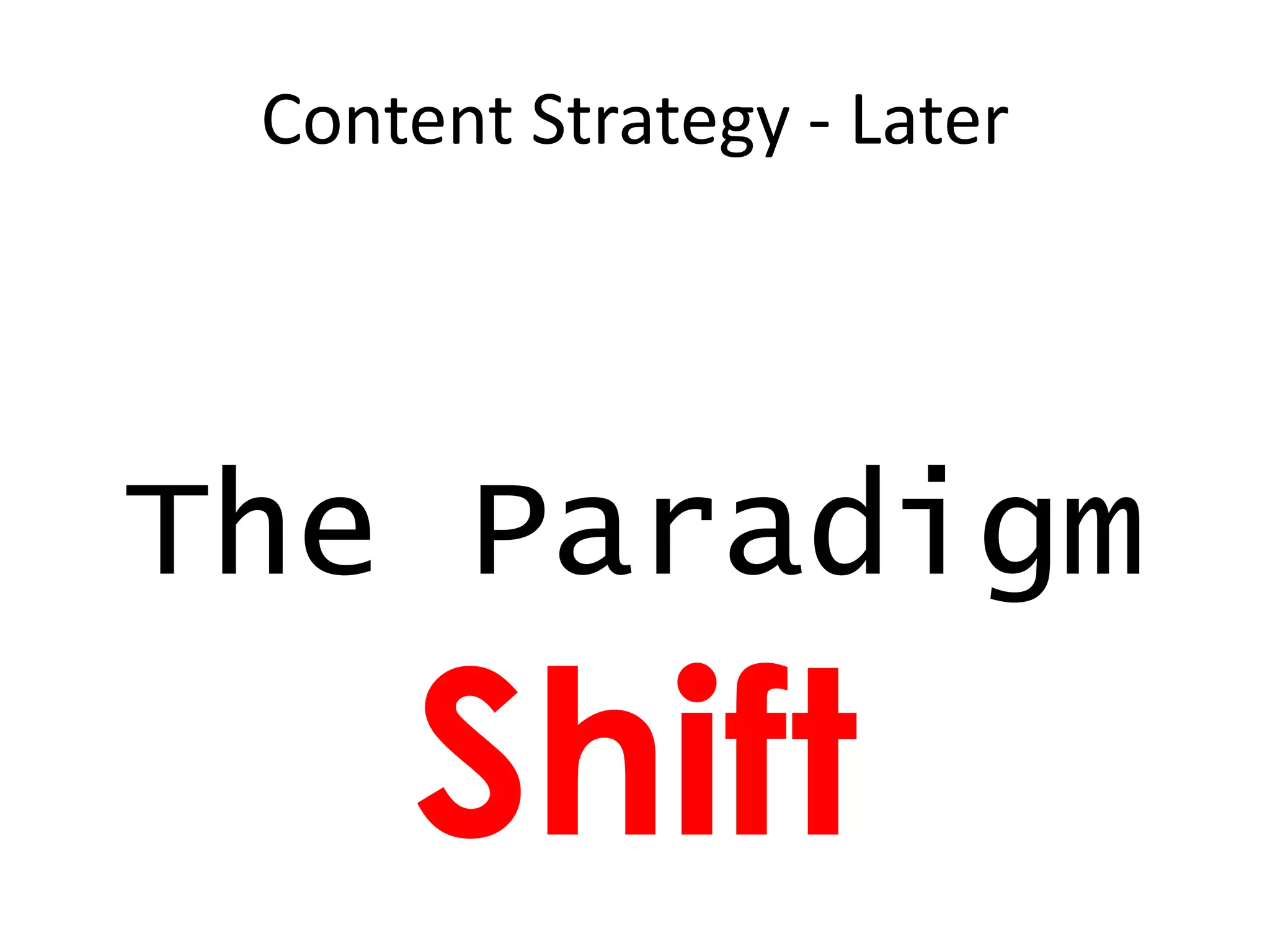 Content Strategy - LaterThe Paradigm Shift