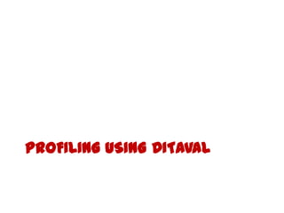 Profiling using ditaval