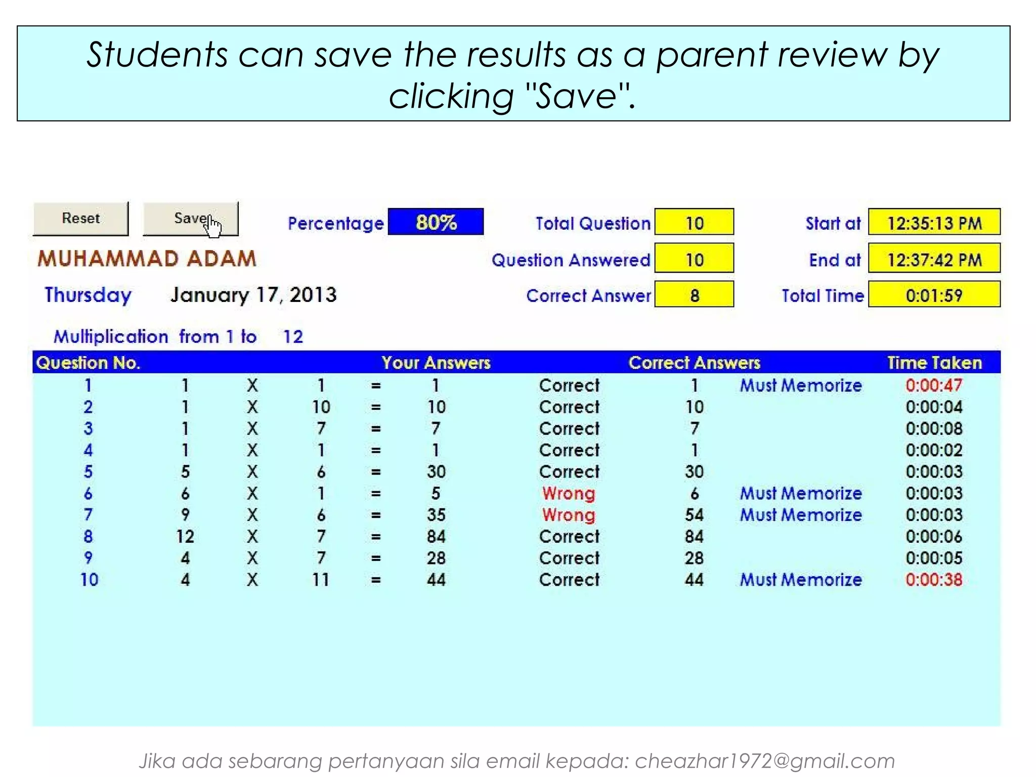 Students can save the results as a parent review by
clicking "Save".

Jika ada sebarang pertanyaan sila email kepada: cheazhar1972@gmail.com

 