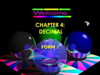 CHAPTER 4:  DECIMAL FORM 1 ENTER 