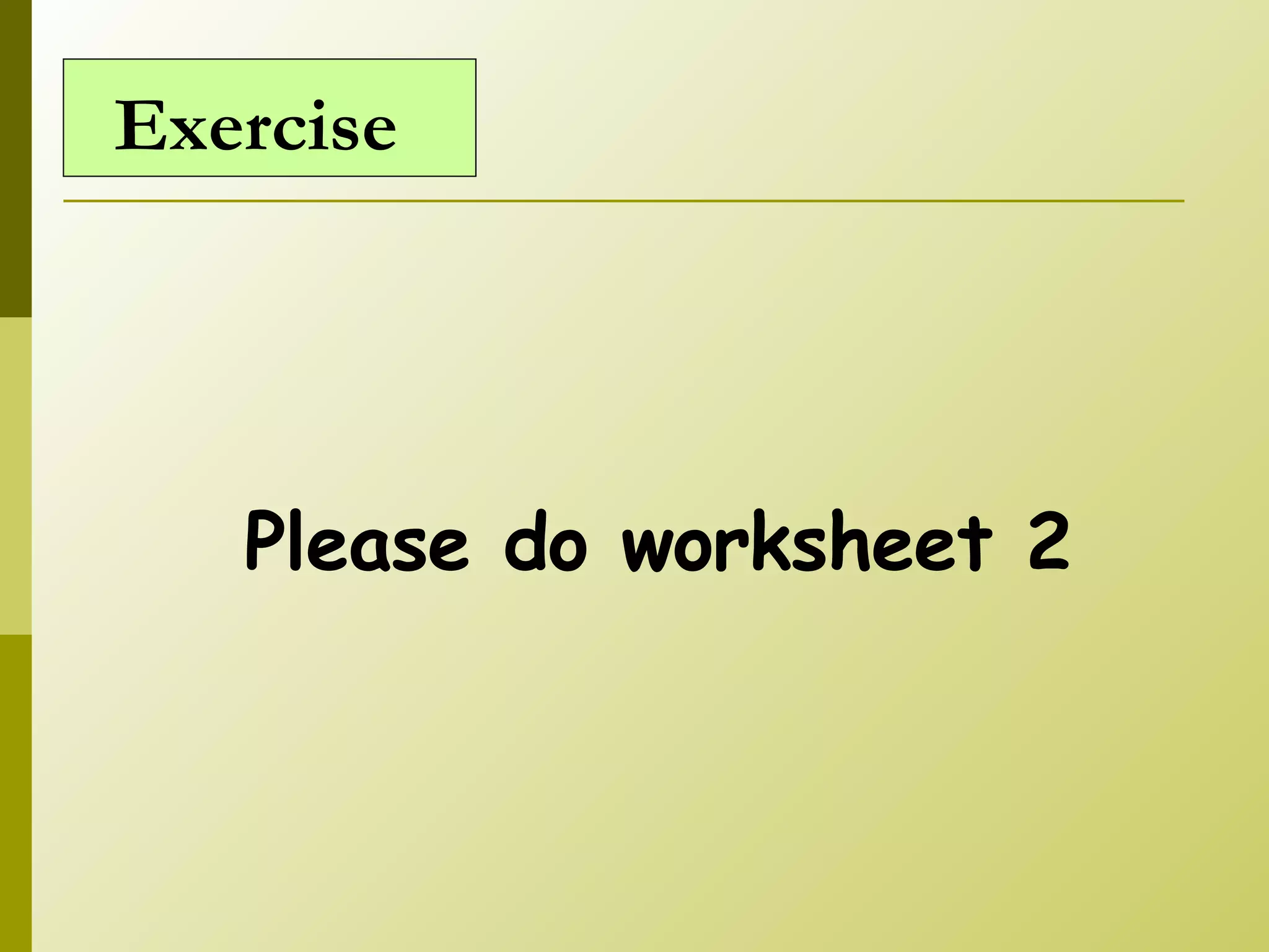 Please do worksheet 2 Exercise 