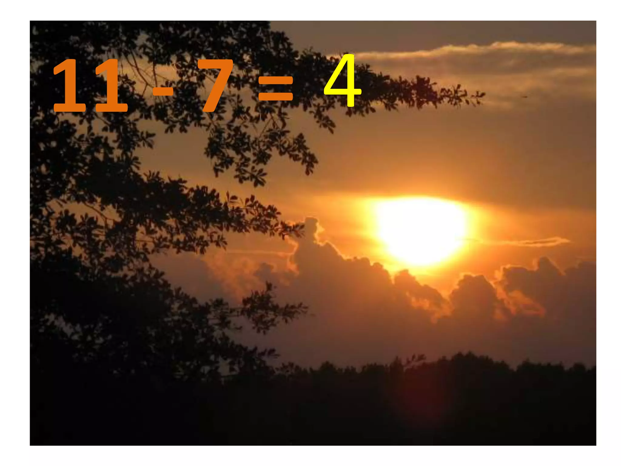 11 - 7 = 4
 