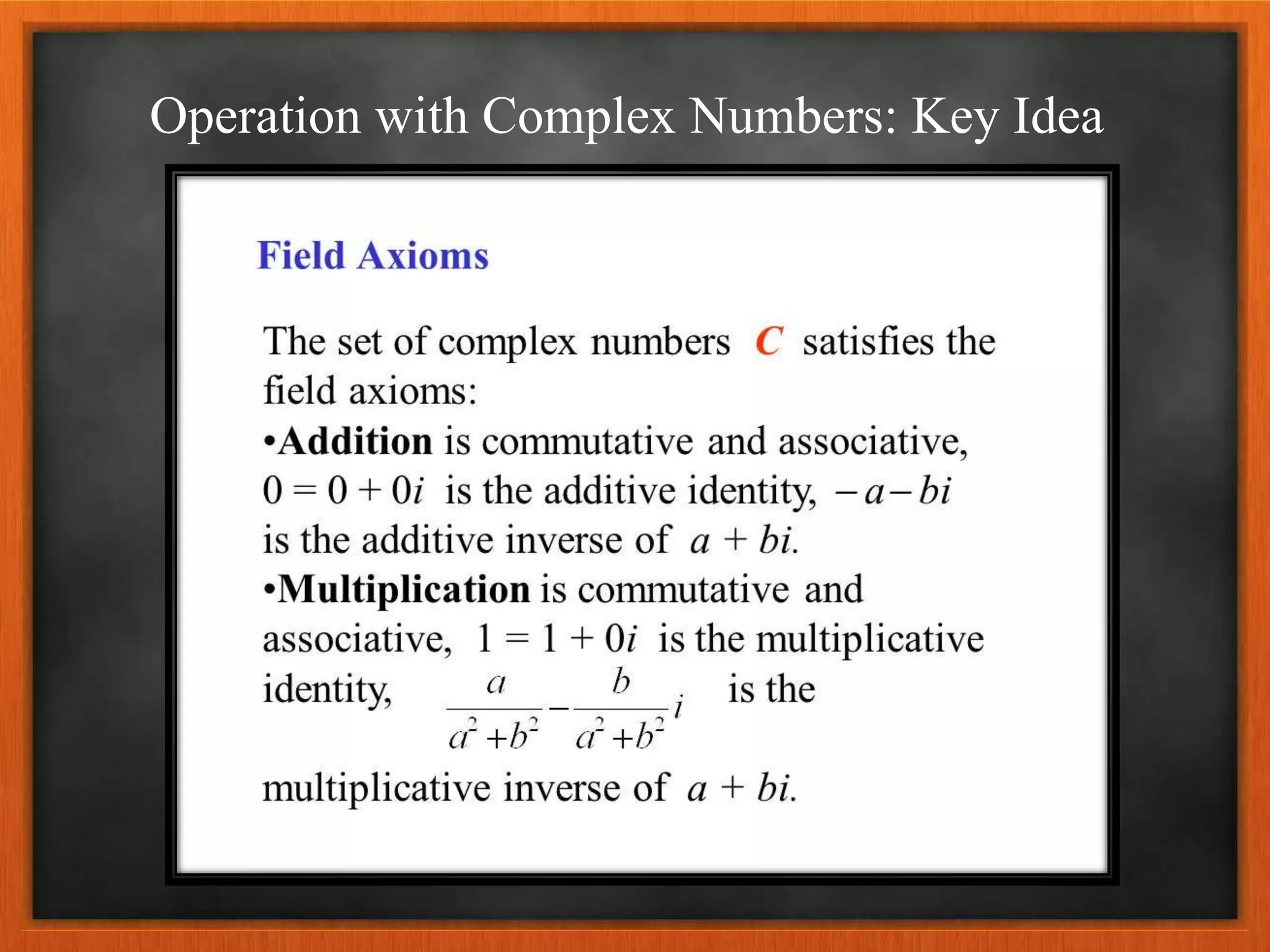Operation with Complex Numbers: Key Idea
 