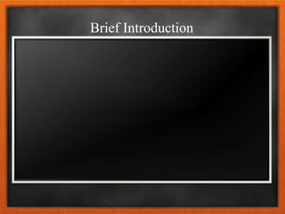 Brief Introduction
 