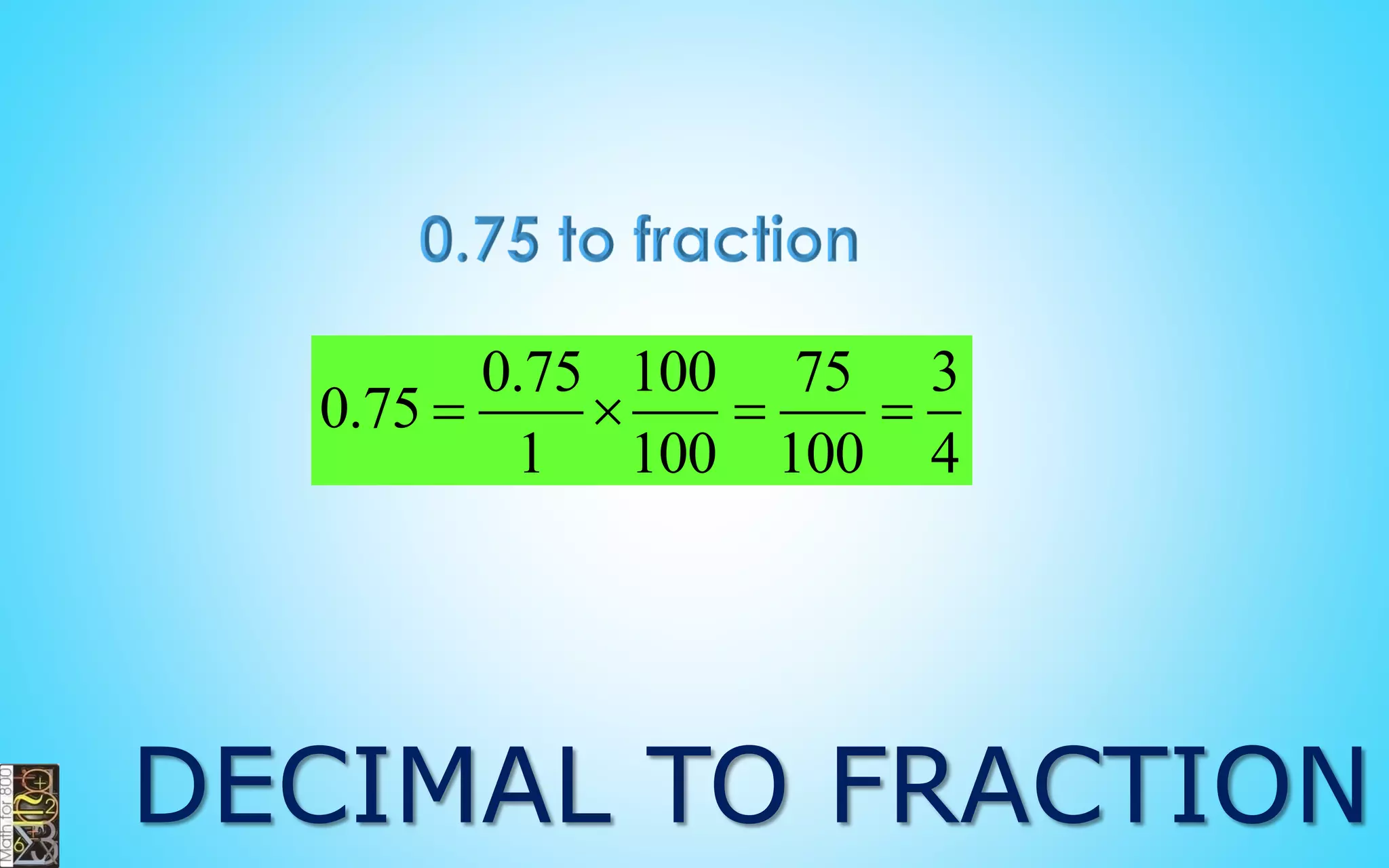 The reciprocal of a is .1
a
 
