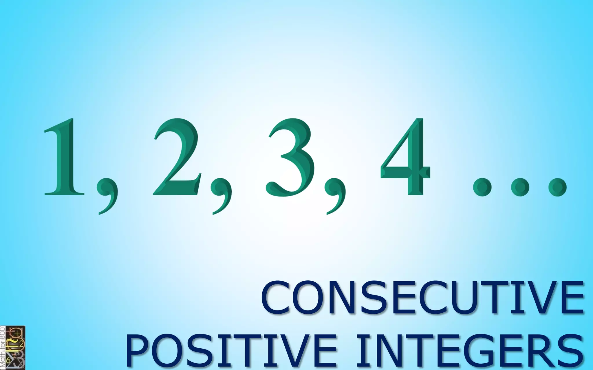 CONSECUTIVE
INTEGERS
 