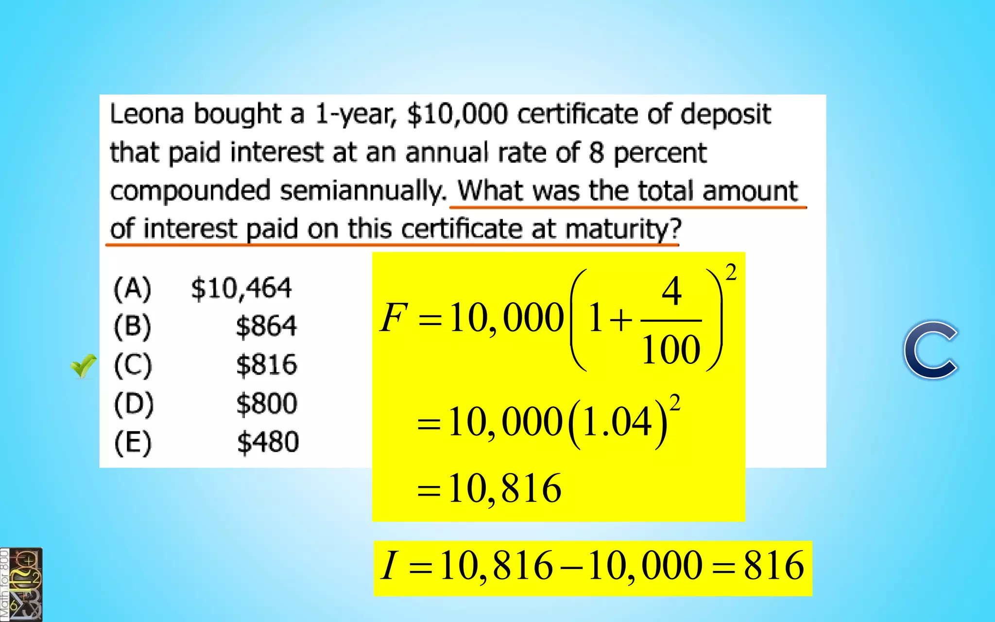 COMBINED PERCENT
INC/DEC
A price went down 20% one year, and
the new price went up 10% the next
year. What is the combined percent
decrease?
 12% decrease
80 110
100 88
100 100
  
 
