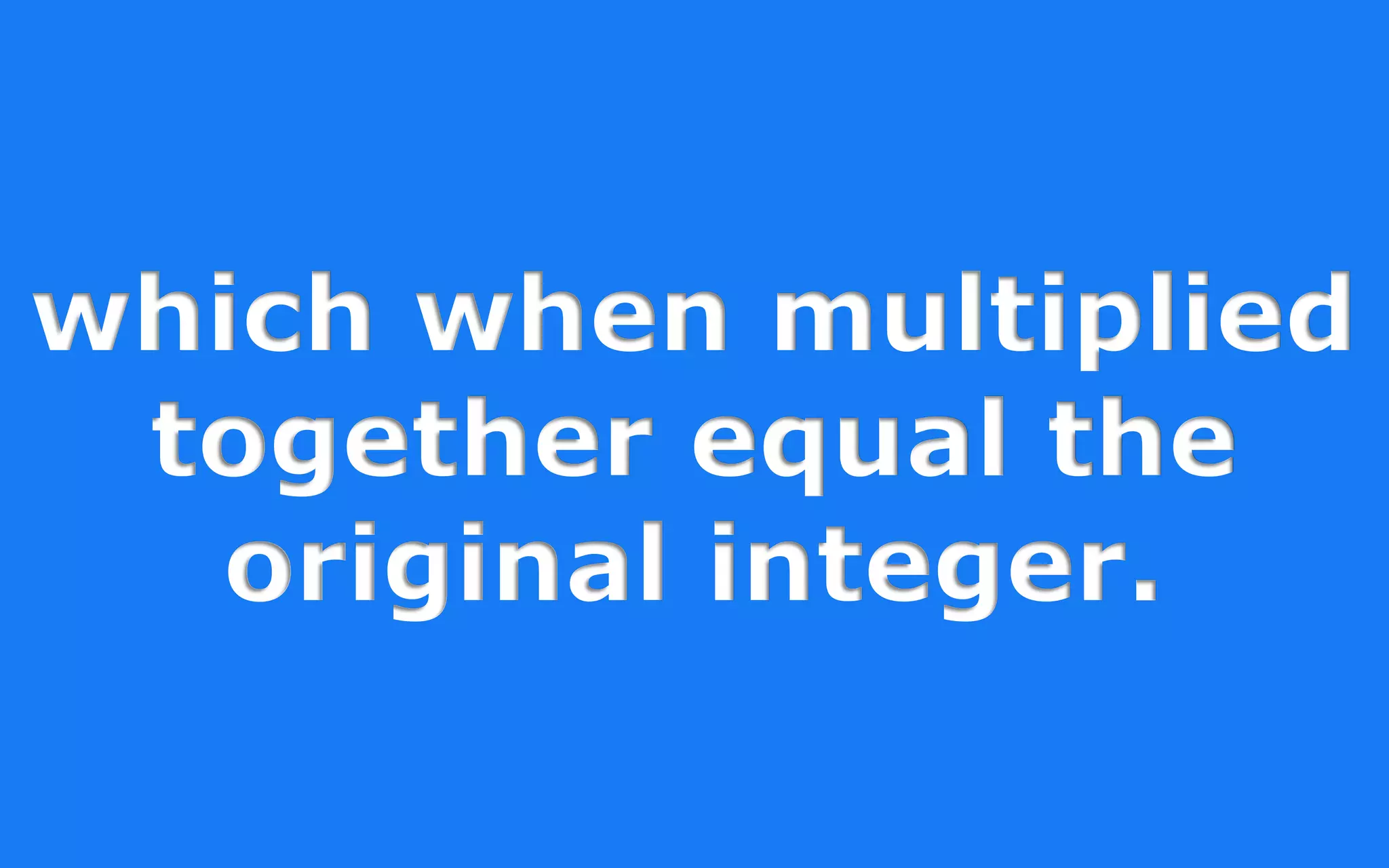 If is prime
number then, it
won’t have any
factor such that
.
 
