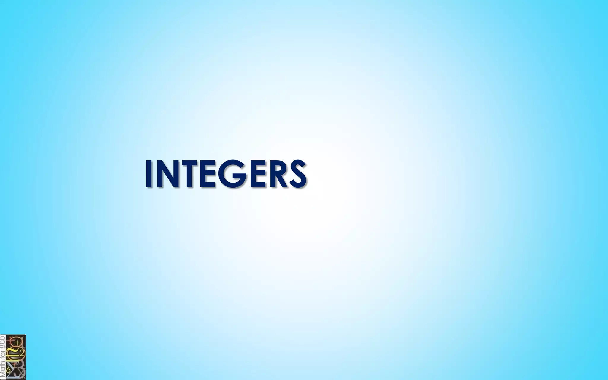 INTEGERS
 