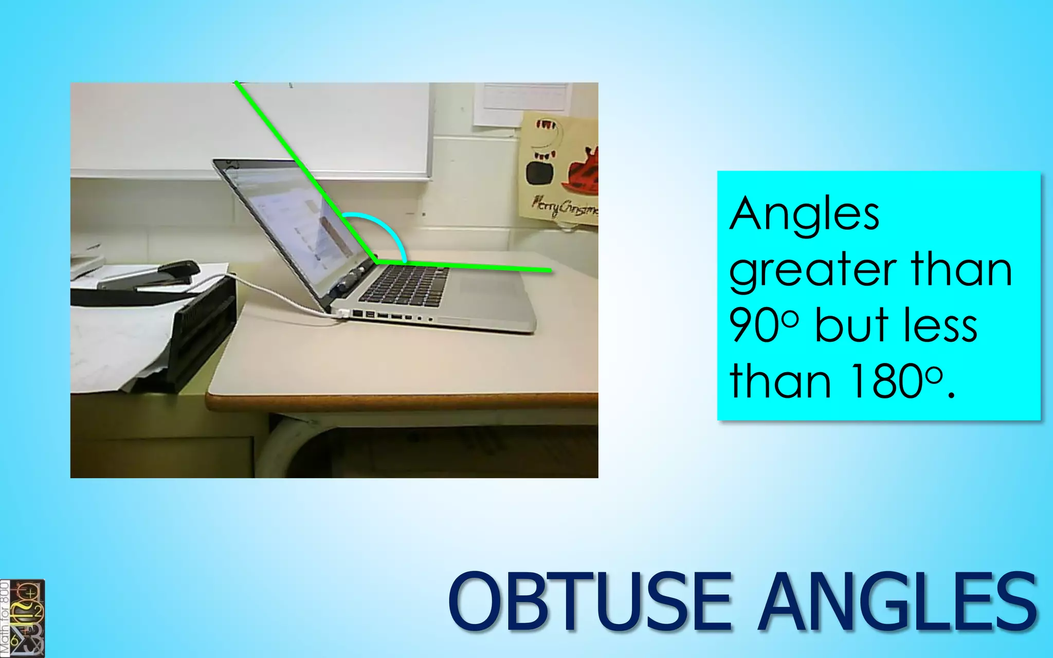 Angles greater than 90obut less than 180o.  