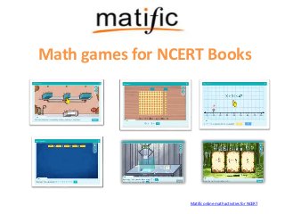Math games for NCERT Books
Matific online math activities for NCERT
 