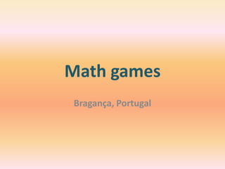 Math games
Bragança, Portugal
 