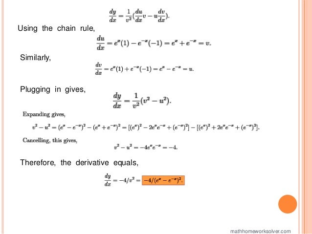 Using the chain rule,
Similarly,
Plugging in gives,
Therefore, the derivative equals,
mathhomeworksolver.com
 